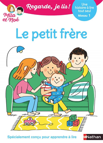 REGARDE JE LIS ! UNE HISTOIRE A LIRE TOUT SEUL - LE PETIT FRERE N