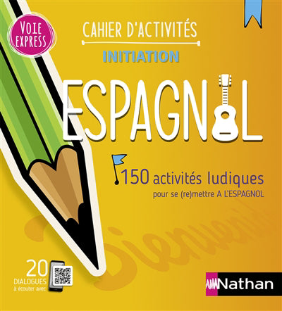 ESPAGNOL INITIATION : 150 ACTIVITES LUDIQUES POUR  SE REMETTRE A