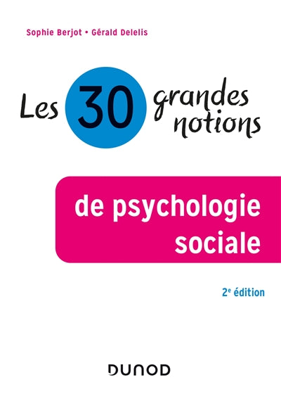 30 GRANDES NOTIONS DE PSYCHOLOGIE SOCIALE