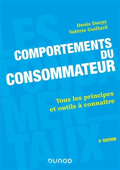 COMPORTEMENTS DU CONSOMMATEUR : TOUS LES PRINCIPES ET OUTILS A CO