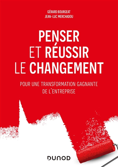 PENSER ET RÉUSSIR LE CHANGEMENT : POUR UNE TRANSFORMATION GAGNANT