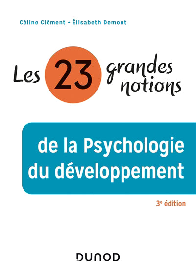 23 grandes notions de la psychologie du développement