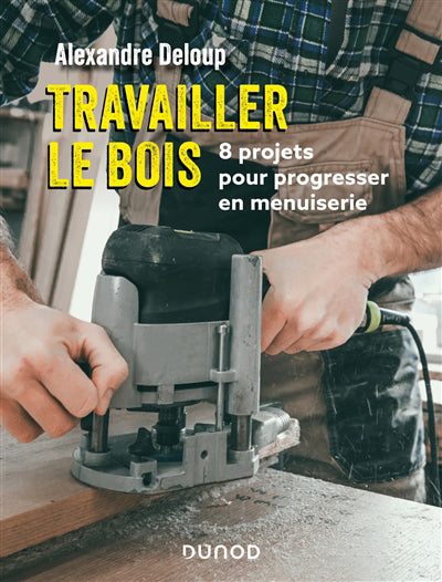 TRAVAILLER LE BOIS