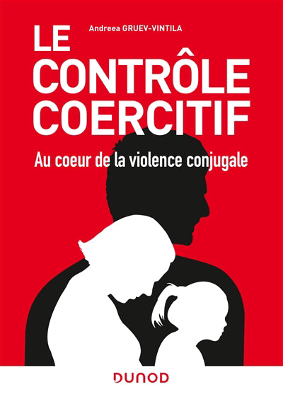 Contrôle coercitif : au coeur de la violence conjugale