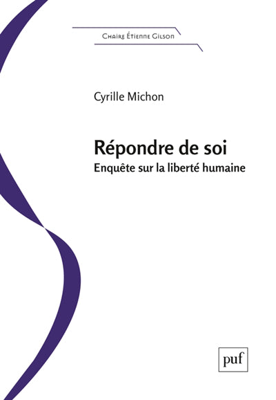 Répondre de soi - Enquête sur la liberté humaine