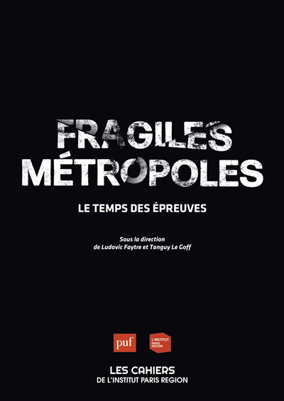 Fragiles métropoles - Le temps des épreuves