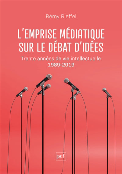 Emprise médiatique sur le débat d'idées - Trente années de vie