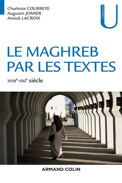 MAGHREB PAR LES TEXTES : XVIIIE-XXIE SIECLE