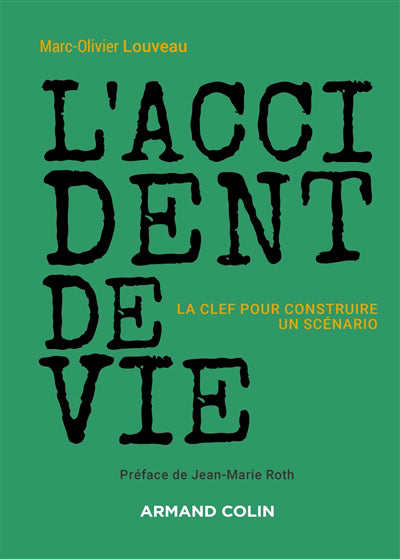 ACCIDENT DE LA VIE : LA CLEF POUR CONSTRUIRE UN SCÉNARIO