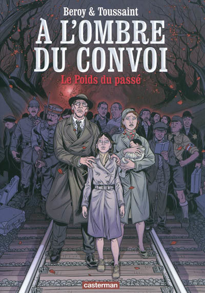 À L'OMBRE DU CONVOI T.01 : LE POIDS DU PASSÉ