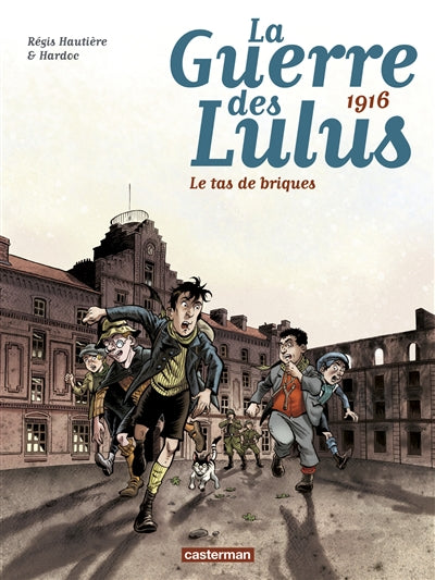 GUERRE DES LULUS T.03 : 1916, LE TAS DE BRIQUES