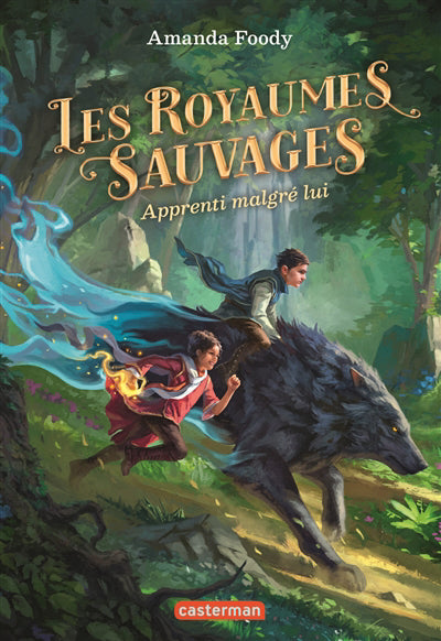 ROYAUMES SAUVAGES T.01 : APPRENTI MALGRE LUI