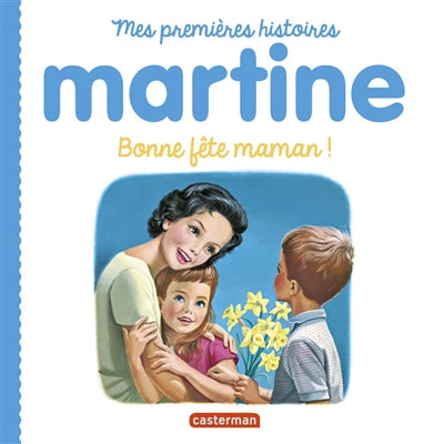 MES PREMIERES HISTOIRES MARTINE T.13 : BONNE FETE MAMAN