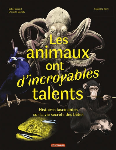 ANIMAUX ONT D'INCROYABLES TALENTS