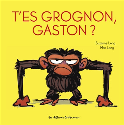 T'ES GROGNON, GASTON ?