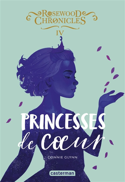 ROSEWOOD CHRONICLES T.04 : PRINCESSES DE COEUR