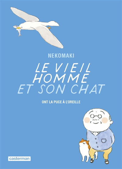 VIEIL HOMME ET SON CHAT T.07 : ONT LA PUCE À L'OREILLE