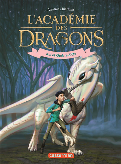 ACADEMIE DES DRAGONS T.05 : KAI ET OMBRE D'OS