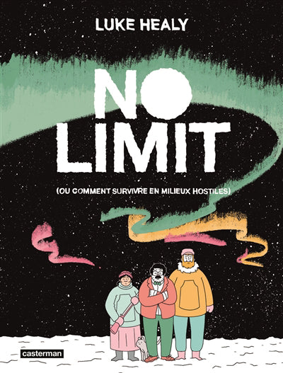 NO LIMIT : OU COMMENT SURVIVRE EN MILIEUX HOSTILES