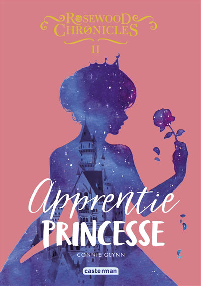 ROSEWOOD CHRONICLES T.02 : APPRENTIE PRINCESSE