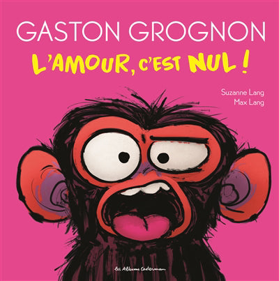 GASTON GROGNON : L'AMOUR C'EST NUL !
