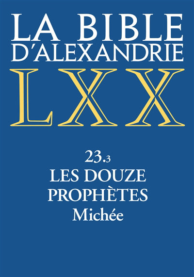 BIBLE D'ALEXANDRIE LXX : LES DOUZE PROPHÈTES MICHÉE