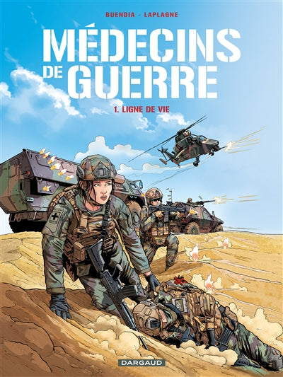 Médecins de Guerre 01 : Ligne de vie