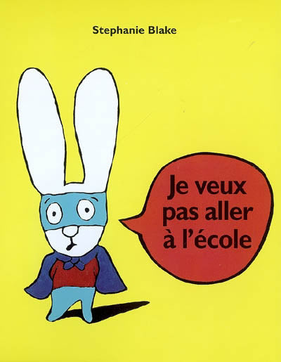 JE VEUX PAS ALLER A L'ECOLE