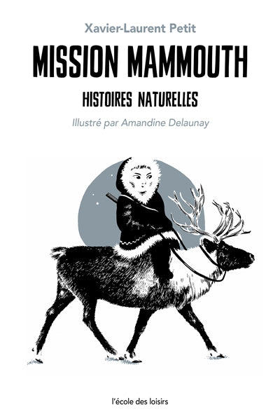 MISSION MAMMOUTH : HISTOIRES NATURELLES