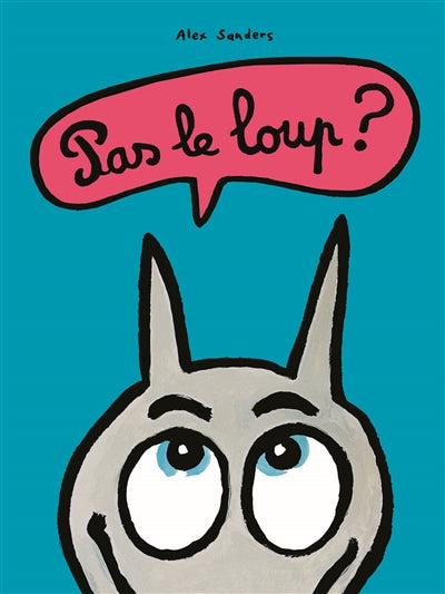 PAS LE LOUP ?