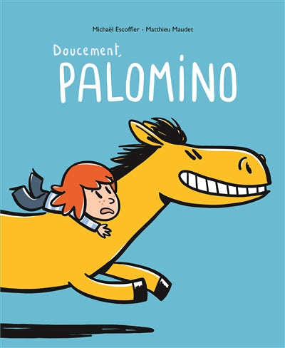 DOUCEMENT, PALOMINO!