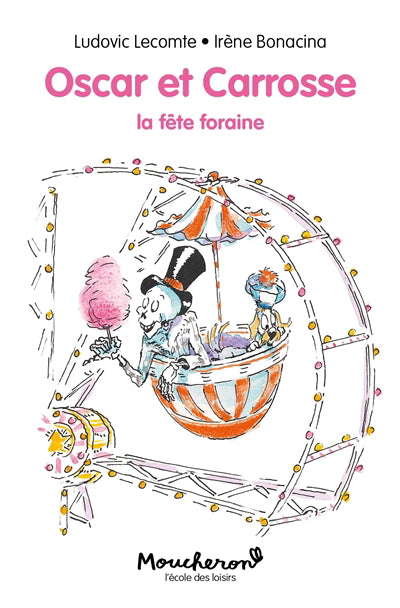 OSCAR ET CARROSSE : LA FÊTE FORAINE