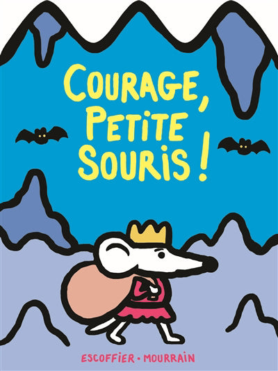 COURAGE, PETITE SOURIS !