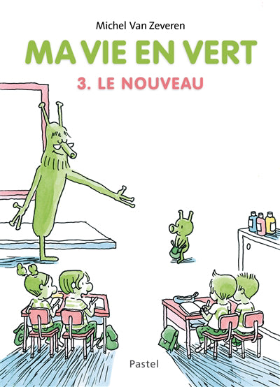 MA VIE EN VERT T.03 : LE NOUVEAU