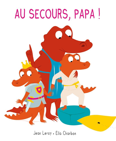 AU SECOURS, PAPA !