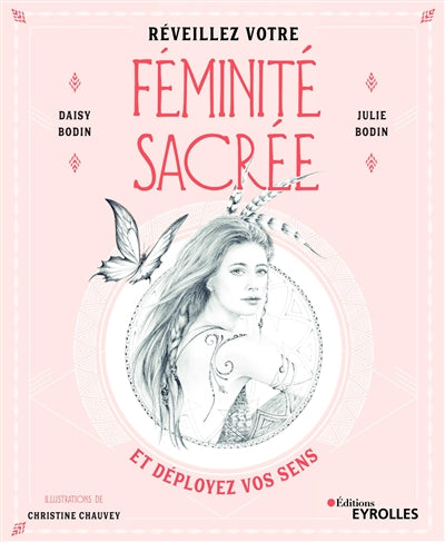 REVEILLEZ VOTRE FEMINITE SACREE ET DEPLOYEZ VOS SENS