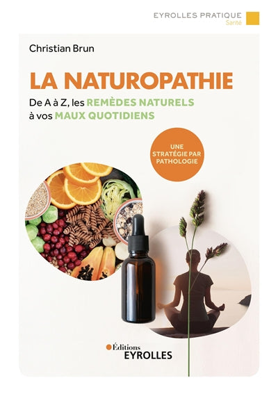 NATUROPATHIE : DE A A Z, LES REMEDES NATURELS A VOS MAUX QUO