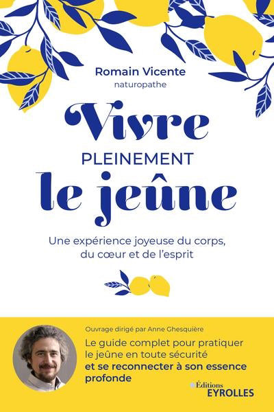 VIVRE PLEINEMENT LE JEUNE : UNE EXPERIENCE JOYEUSE DU CORPS, DU C