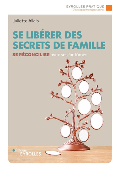 SE LIBERER DES SECRETS DE FAMILLE : SE RECONCILIER AVEC SES FANTO