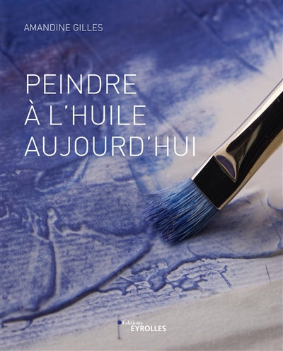 PEINDRE A L'HUILE AUJOURD'HUI