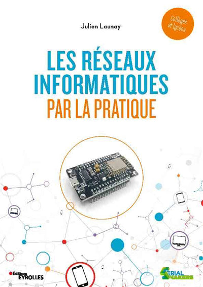 RÉSEAUX INFORMATIQUES PAR LA PRATIQUE