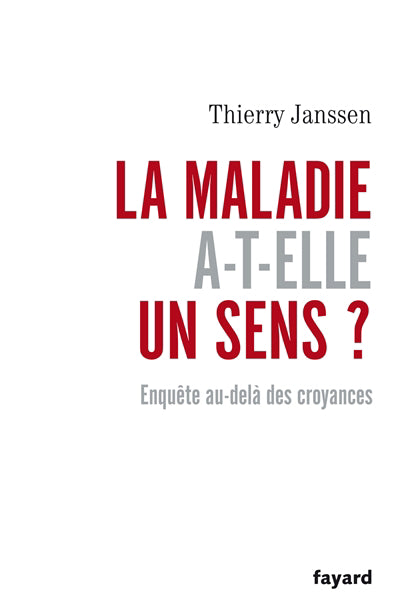 MALADIE A-T-ELLE UN SENS : ENQUETE AU-DELA DES CROYANCES