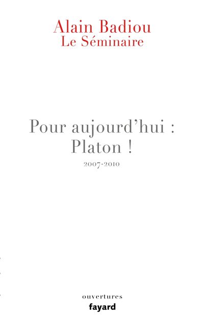 SÉMINAIRE VOL.14 POUR AUJOURD'HUI : PLATON ! 2007-2010