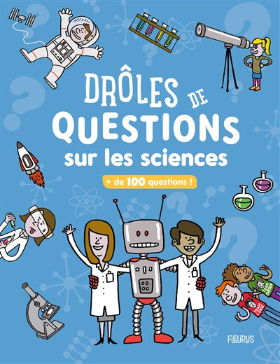 DROLES DE QUESTIONS SUR LES SCIENCES  + DE 100 QUESTIONS !