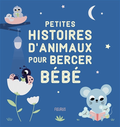 PETITES HISTOIRES D'ANIMAUX POUR BERCER BEBE