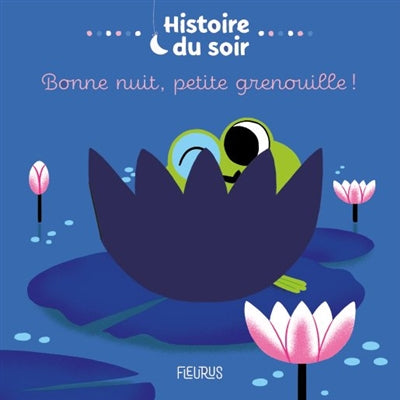 BONNE NUIT, PETITE GRENOUILLE!