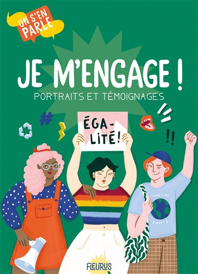 Je m'engage ! : Portraits et témoignages