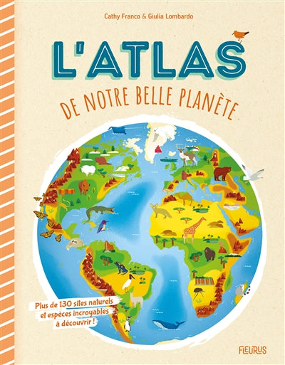 ATLAS DE NOTRE BELLE PLANETE