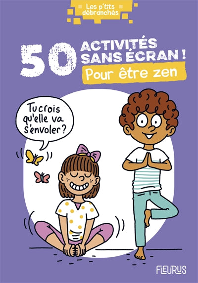 50 ACTIVITES SANS ECRAN! POUR ETRE ZEN