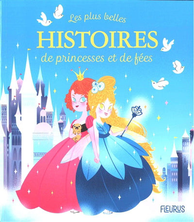 PLUS BELLES HISTOIRES DE PRINCESSES ET DE FEES